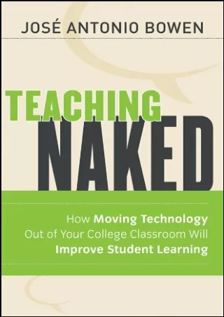 download Teaching Naked: How Moving Technology Out of Your College Classroom Wil