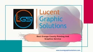 Best Orange County Printing And Graphics Service - Lucent Graphic Solutions
