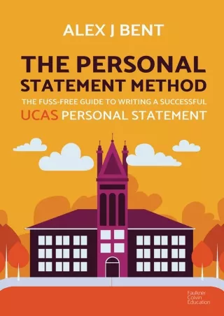 download The Personal Statement Method: The Fuss-Free Guide To Writing a Success