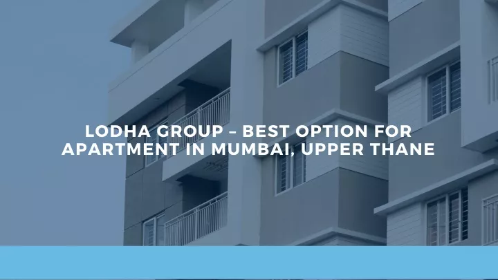 lodha group best option for apartment in mumbai