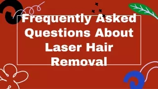 Frequently Asked Questions About Laser Hair Removal