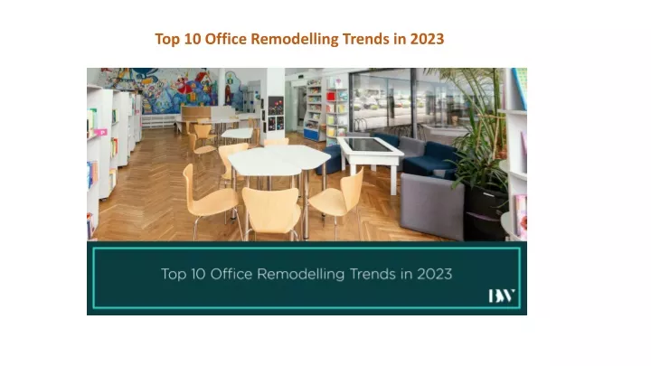 top 10 office remodelling trends in 2023