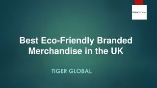 Best Eco Friendly Branded Merchandise in the UK - Tiger Global