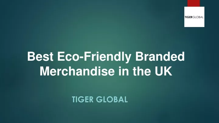 best e co friendly b randed m erchandise in the uk