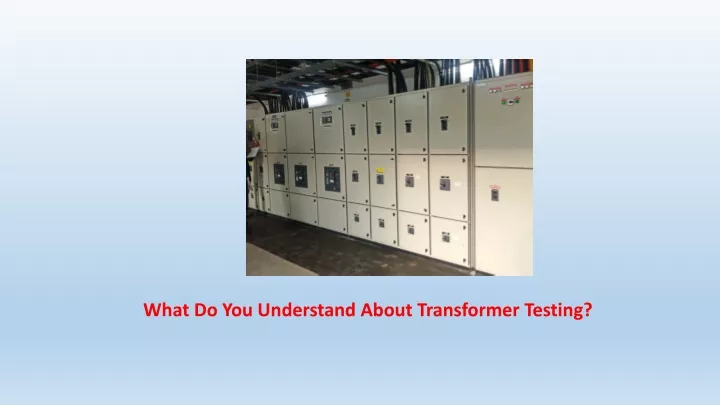 what do you understand about transformer testing