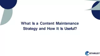 What Is a Content Maintenance Strategy and How It Is Useful?