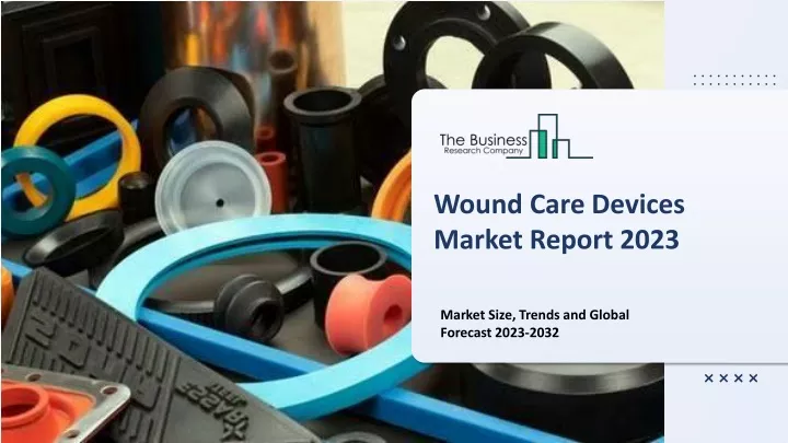 wound care devices market report 2023