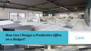 How Can Design Productive Office on Budget?