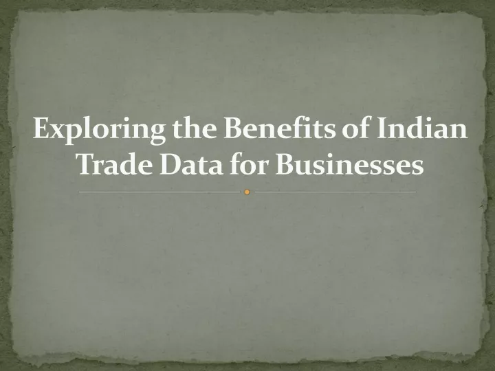 exploring the benefits of indian trade data for businesses