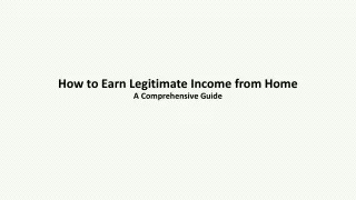 How to Earn Legitimate Income from Home - A Comprehensive Guide