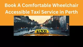 Book A Comfortable Wheelchair Accessible Taxi Service in Perth