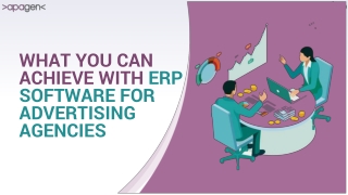 WHAT YOU CAN ACHIEVE WITH ERP SOFTWARE FOR ADVERTISING AGENCIES
