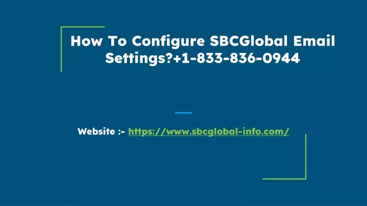 how to configure sbcglobal email settings 1 833 836 0944