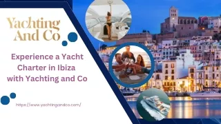 Experience a Yacht Charter in Ibiza with Yachting and Co
