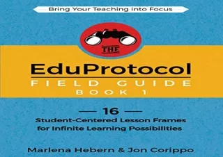 (PDF)FULL DOWNLOAD The EduProtocol Field Guide: 16 Student-Centered Lesson Frame