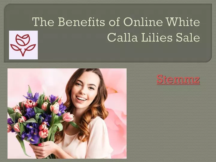 the benefits of online white calla lilies sale