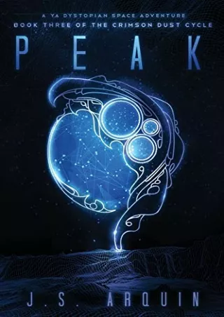 PDF/READ Peak: A YA Dystopian Space Adventure (The Crimson Dust Cycle)