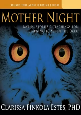 $PDF$/READ/DOWNLOAD Mother Night: Myths, Stories and Teachings for Learning to S