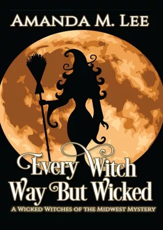 $PDF$/READ/DOWNLOAD Every Witch Way But Wicked (Wicked Witches of the Midwest Bo