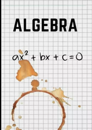 (PDF/DOWNLOAD) Algebra Graphing Paper Notebook: 120 page, 9' X 6', Graphing 1/4'
