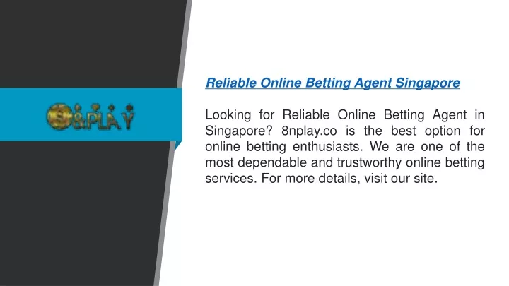 reliable online betting agent singapore looking