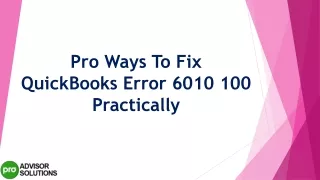 pro ways to fix quickbooks error 6010 100 practically