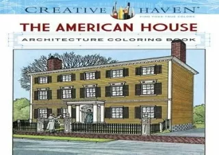 [READ PDF] Creative Haven The American House Architecture Coloring Book (Creativ