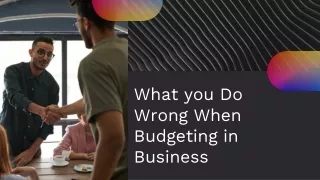 What you Do Wrong When Budgeting in Business