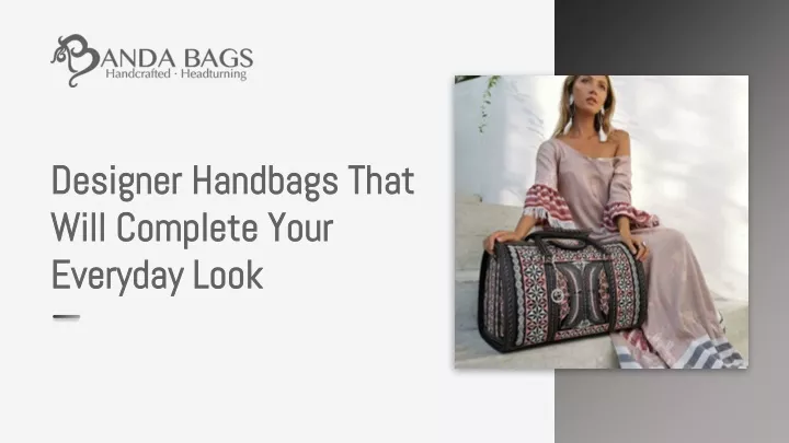 designer handbags that will complete your