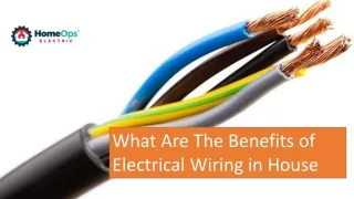 What Are The Benefits of Electrical Wiring in House?