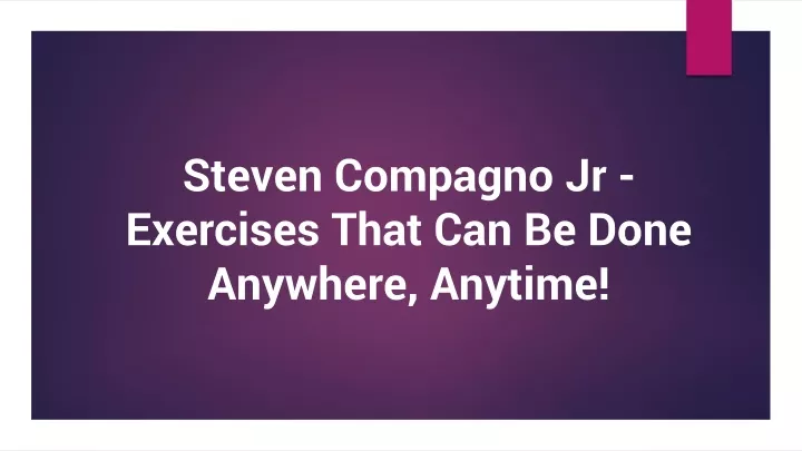 steven compagno jr exercises that can be done anywhere anytime