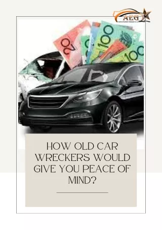 How Old Car Wreckers Would Give You Peace of Mind?