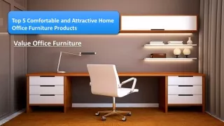 Top 5 Comfortable and Attractive Home Office Furniture Products