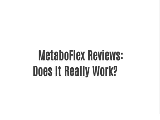 MetaboFlex Reviews: Does It Really Work?