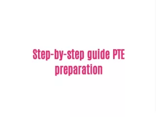 Step-by-step guide PTE preparation