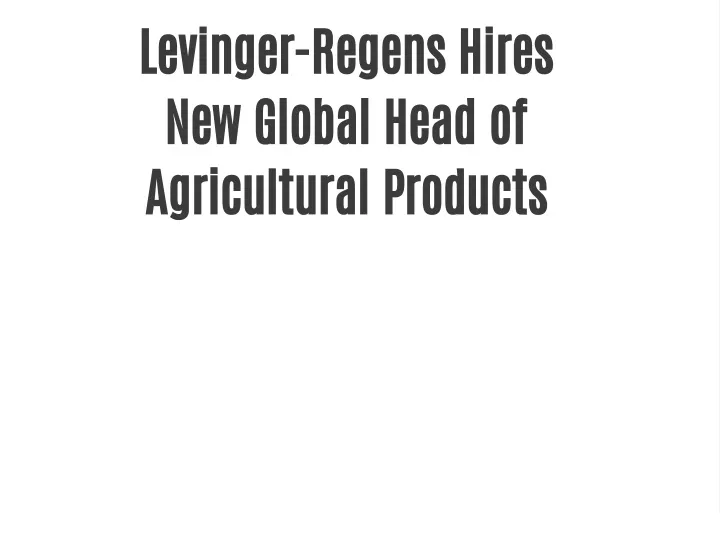 levinger regens hires new global head