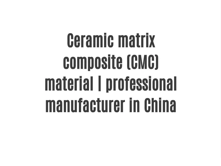 ceramic matrix composite cmc material