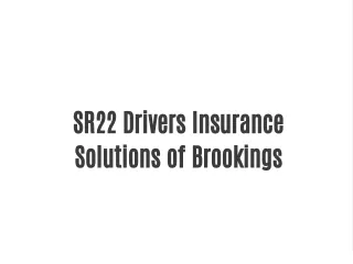 SR22 Drivers Insurance Solutions of Brookings