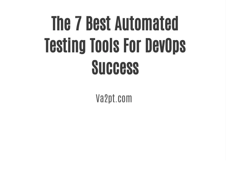the 7 best automated testing tools for devops