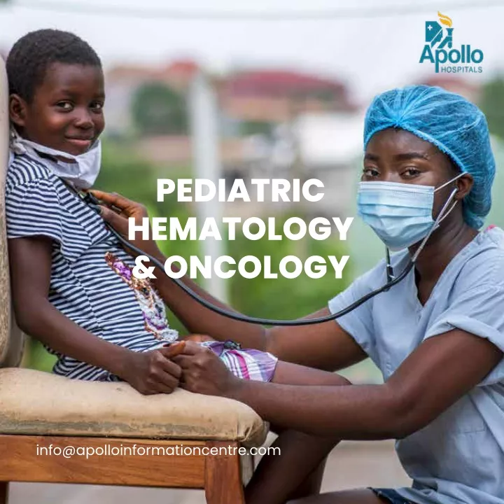 PPT - Pediatric Hematology And Oncology - Apollo Hospitals PowerPoint ...