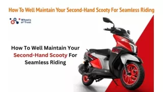 how to well maintain your second hand scooty