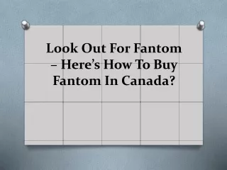 Look Out For Fantom – Here’s How To Buy Fantom In Canada?