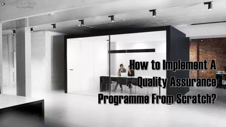 how to implement a quality assurance programme