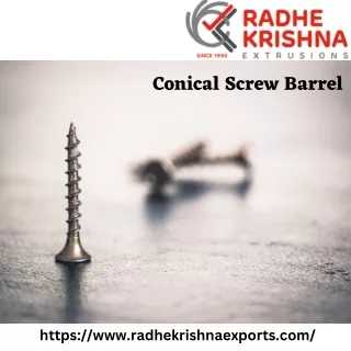 Conical Screw Barrel| Radhe Krishna Exports