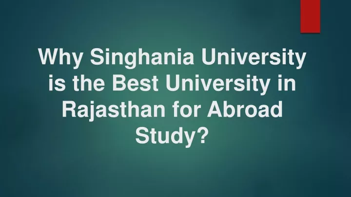 why singhania university is the best university in rajasthan for abroad study