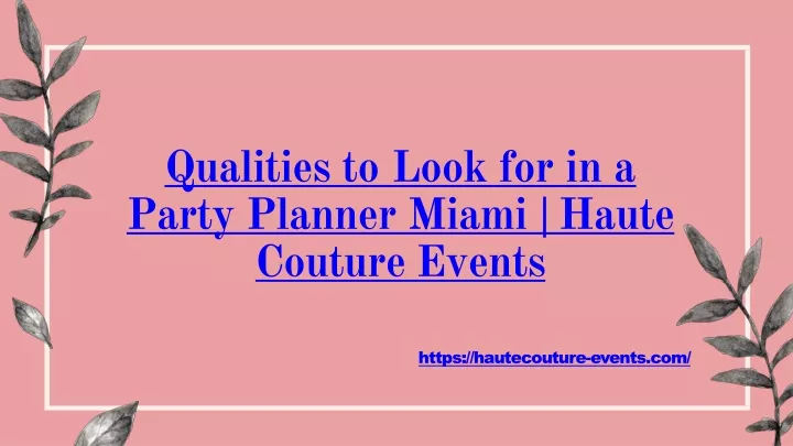 qualities to look for in a party planner miami haute couture events