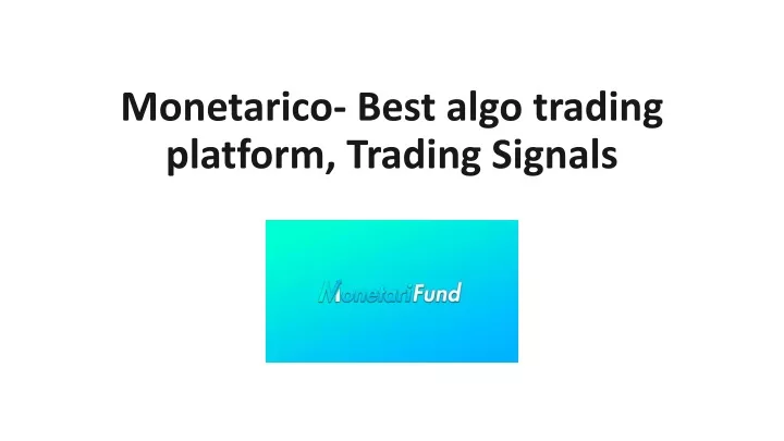 monetarico best algo trading platform trading signals