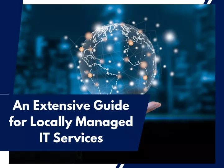 an extensive guide for locally managed it services