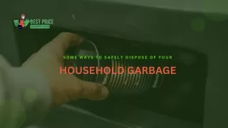 Some Ways to Safely Dispose of Your Household Garbage