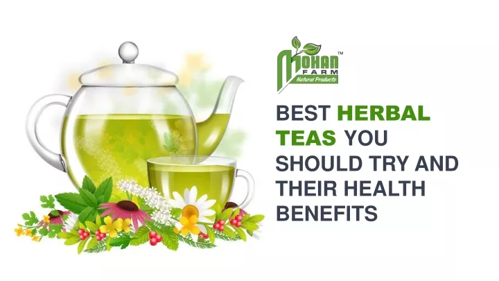 best herbal teas you should try and their health